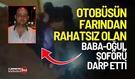 darp studios|Otobüsün farından rahatsız oldular Şoförü darp ettiler! .